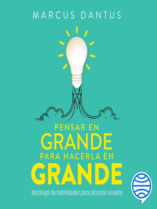 Title details for Pensar en grande, para hacerla en grande by Marcus Dantus - Available